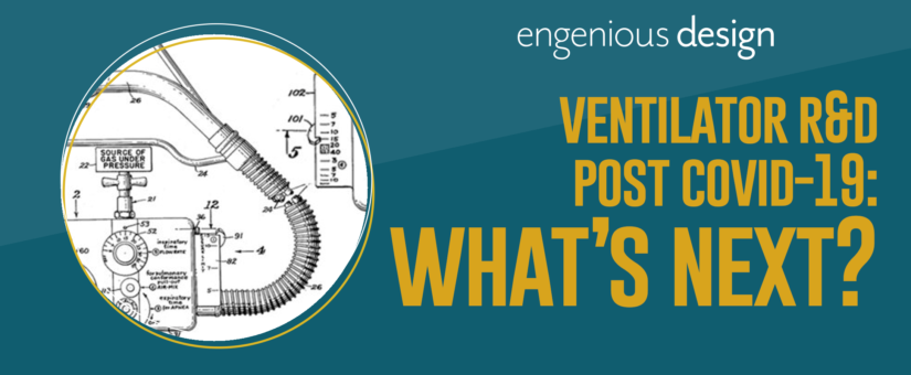 Ventilator R&D Post COVID-19 – What’s Next?